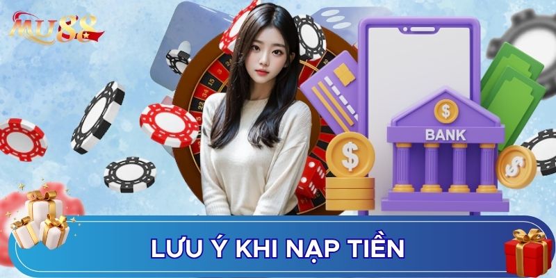 Lưu ý khi nạp tiền